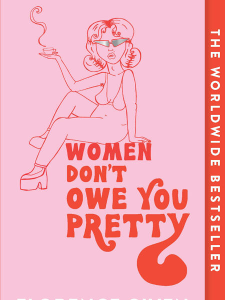 Women Don't Owe You Pretty