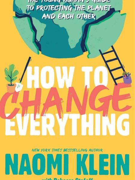 How to Change Everything