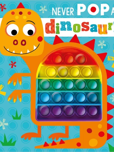 Never Touch Never Pop a Dinosa