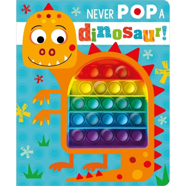 Never Touch Never Pop a Dinosa