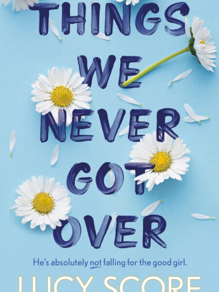 Things We Never Got Over