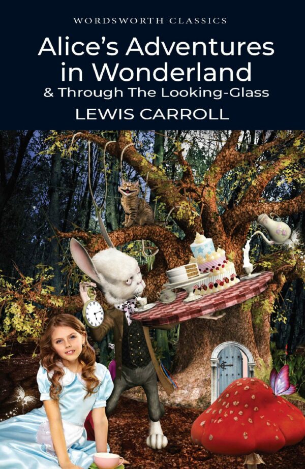 Alice's Adventurs in Wonderland & Thriugh the Looking-Glass