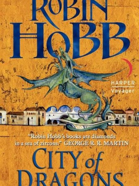 The Rain Wild Chronicles 3: City of Dragons (Realm of the El