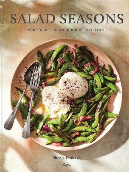 Salad Seasons: Vegetable-Forward Dishes All Year