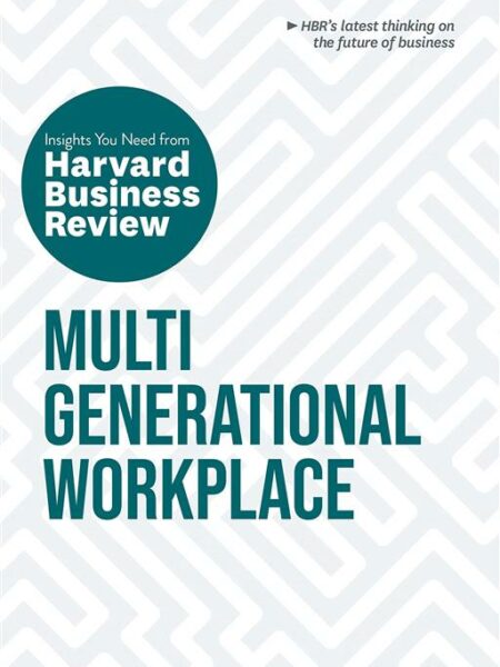 Multigenerational Workplace: The Insights You Need from Harv
