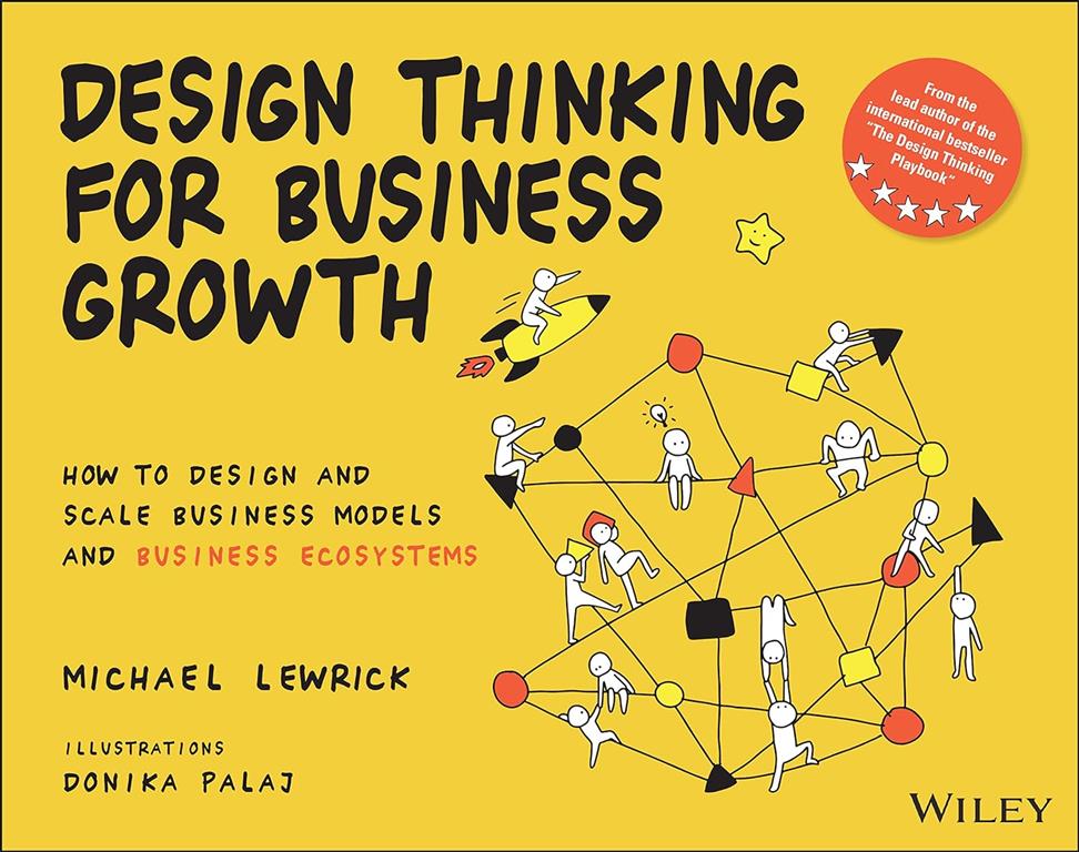 Design Thinking for Business Growth: How to Design and Scale