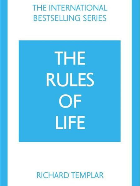 The Rules of Life:A personal code for living a better, happi