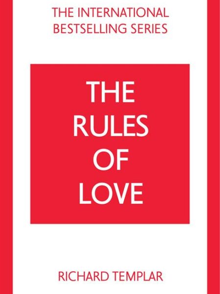 The Rules of Love: A Personal Code for Happier, More Fulfill