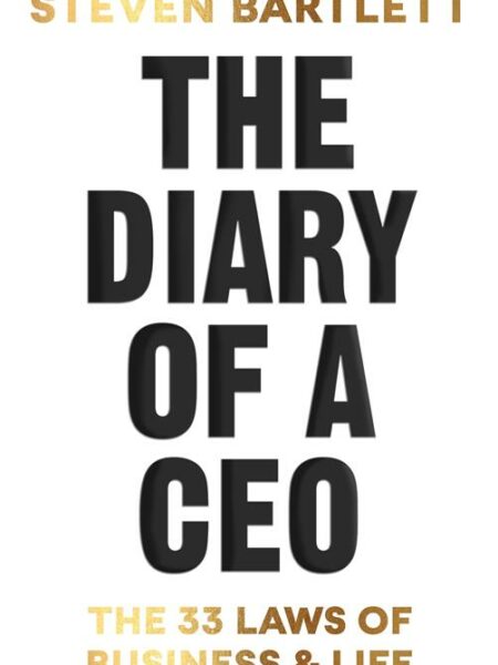 The Diary of a CEO: The 33 Laws of Business and Life