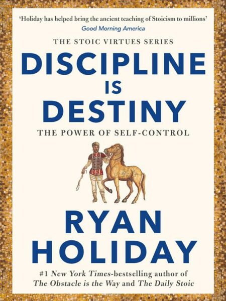 Discipline is Destiny: The Power of Self-Control