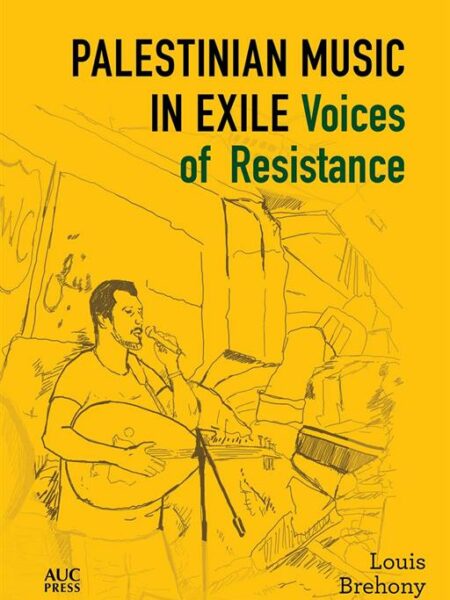 Palestinian Music in Exile: Voices of Resistance
