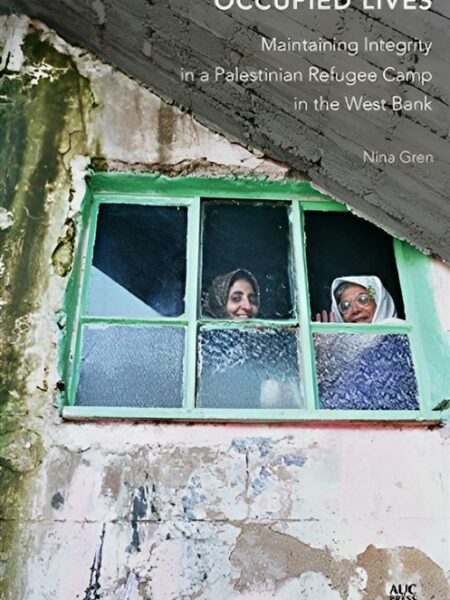 Occupied Lives:Maintaining Integrity in a Palestinian Refuge