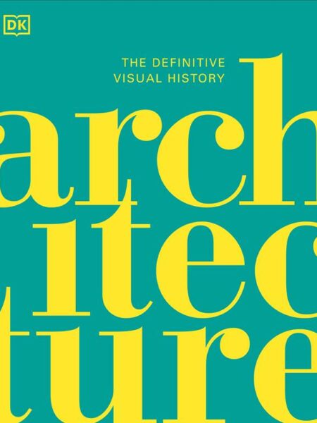 Architecture: The Definitive Visual Guide