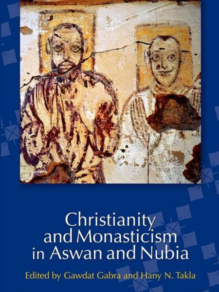 Christianity and Monasticism in Aswan and Nubia