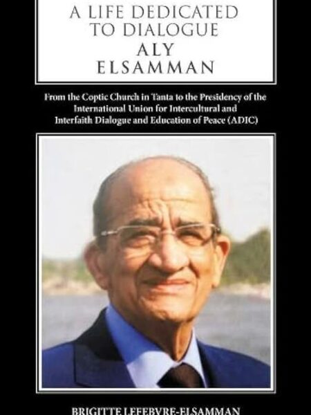 A Life Dedicated to Dialogue
 Dr Aly Elsamman