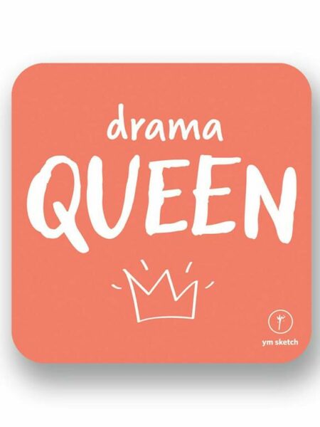 Coaster-Drama queen