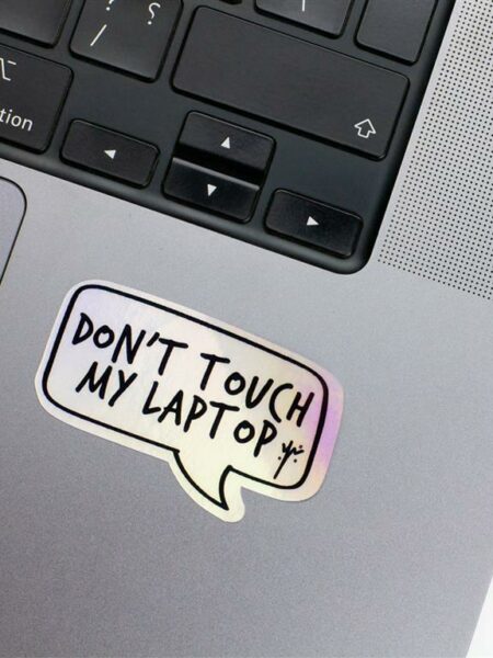 Don't touch my Laptop Holographic Laptop Sticker