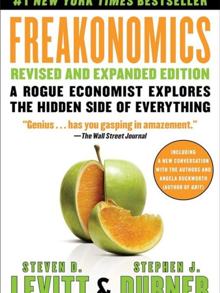 Freakonomics Revised and Expanded Edition: A Rogue Economist