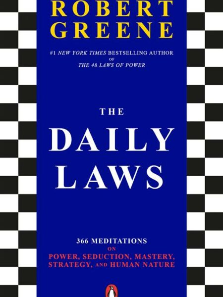 The Daily Laws: 366 Meditations on Power, Seduction, Mastery