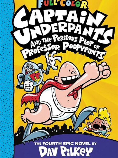 Full Color Captain Underpants 4: and the Perilous Plot of Pr