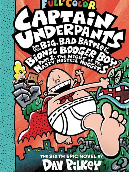 Full Color Captain Underpants 6: The Big, Bad Battle of the