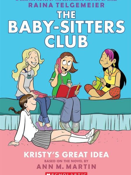 Baby-Sitters Club Graphix 1: Kristy's Great Idea