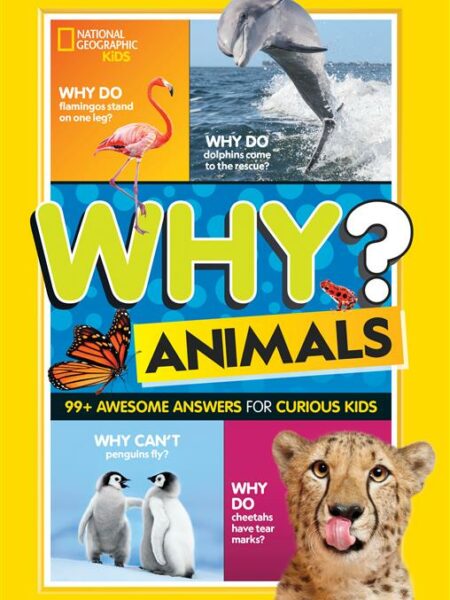 Why? Animals: 99+ Awesome Answers for Curious Kids