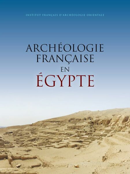 Archéologie française en Égypte