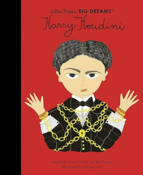 Little People, Big Dreams 77: Harry Houdini