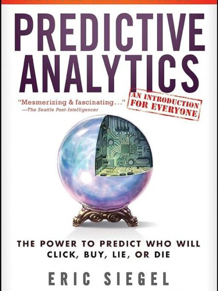 Predictive Analytics: The Power to Predict Who Will Click, B