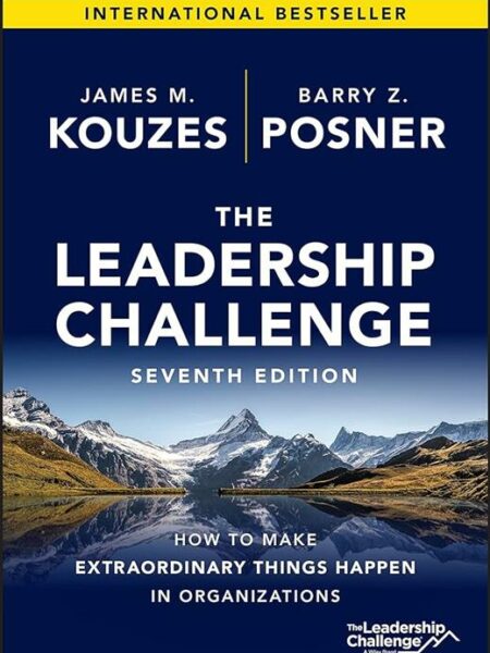 The Leadership Challenge: How to Make Extraordinary Things H
