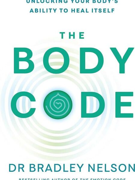 The Body Code: Unlocking your body’s ability to heal itself