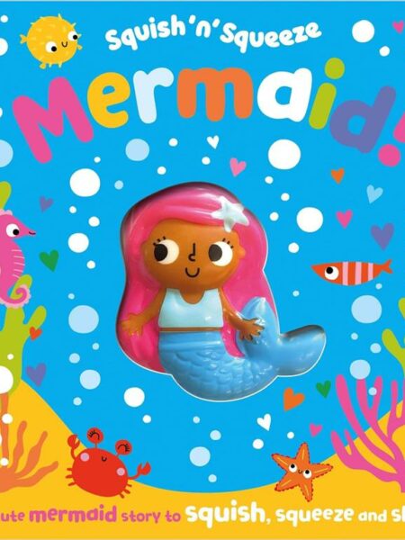 Squish 'N' Squeeze: Mermaid!