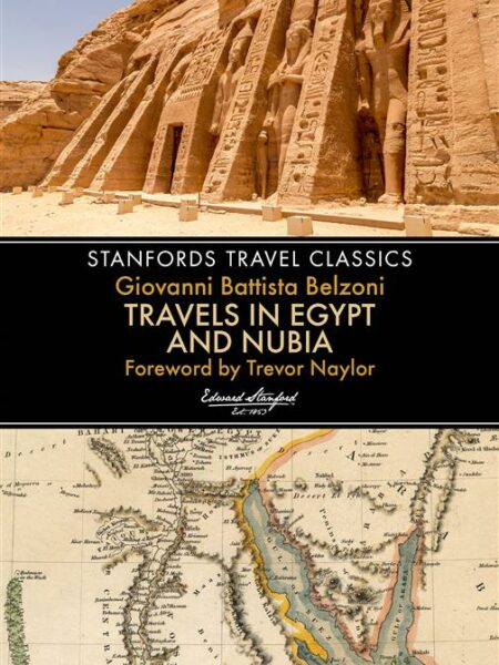 Stanfords Travel Classics: Travels in Egypt and Nubia