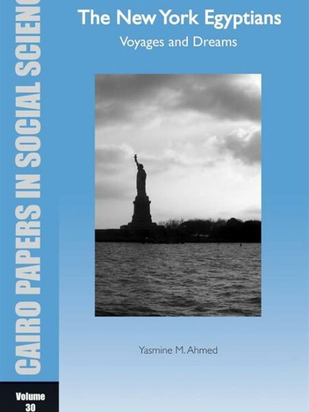 The New York Egyptians: Voyages and Dreams: Cairo Papers in