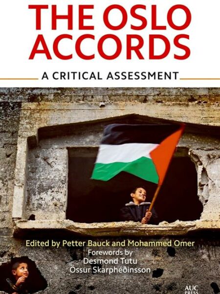 The Oslo Accords 1993–2013: A Critical Assessment