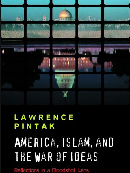 America, Islam, and the War of Ideas: Reflections in a Blood