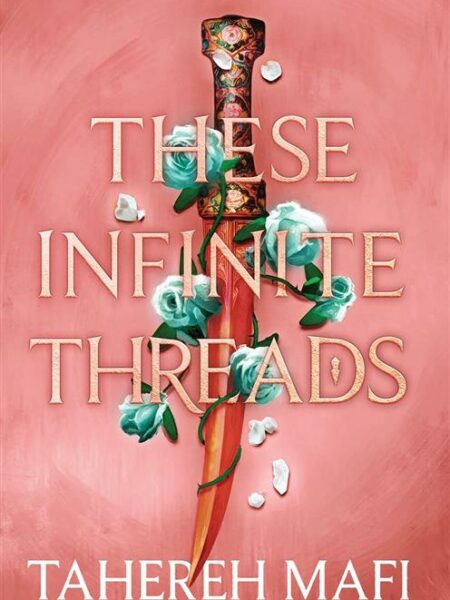 This Woven Kingdom 2: These Infinite Threads