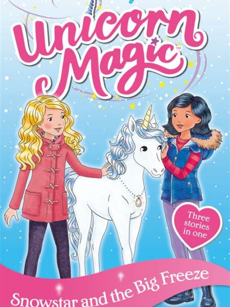 Unicorn Magic Special 1: Snowstar and the Big Freeze