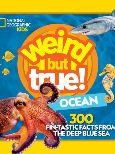 Weird But True! Ocean: 300 Fin-tastic Facts From The Deep Bl