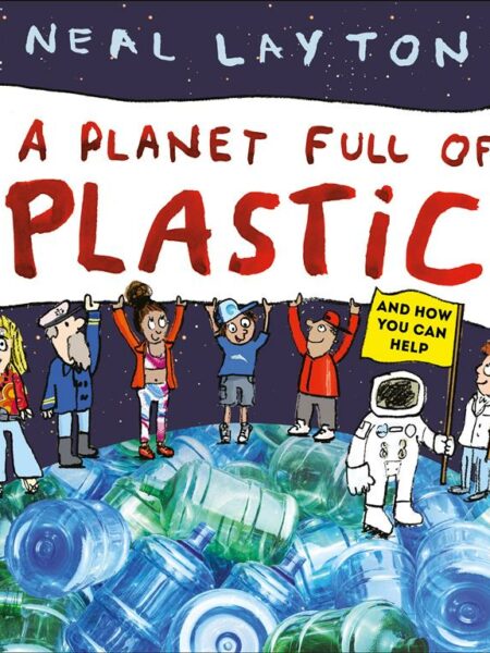 Eco Explorers: A Planet Full of Plastic: and how you can hel