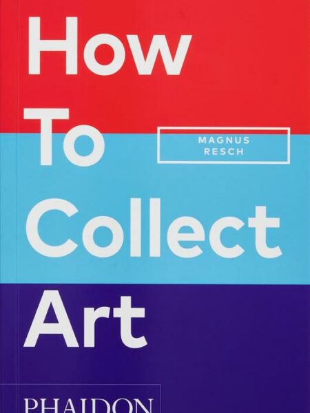 How to Collect Art