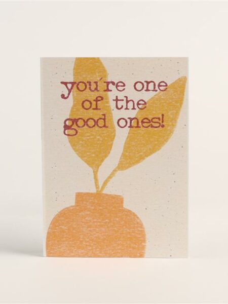 Good Ones Greeting Card