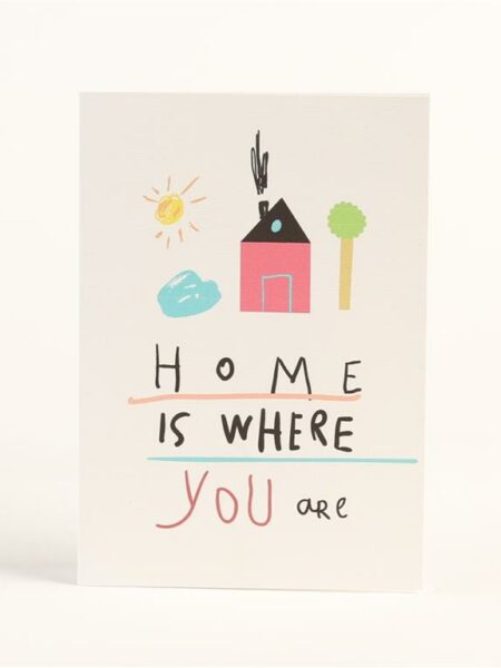Home Is Where You Are Greeting Card