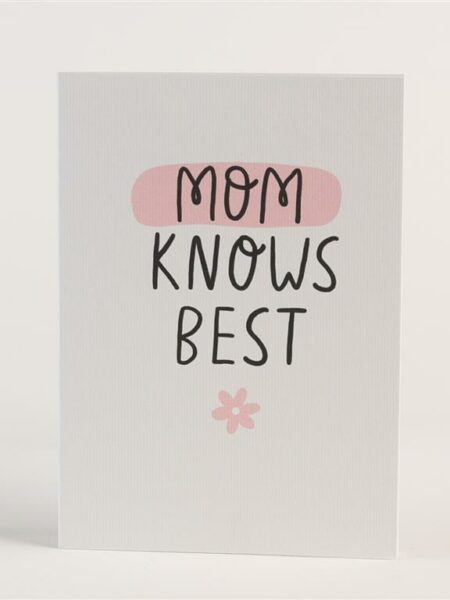 Mom Knows Best Greeting Card