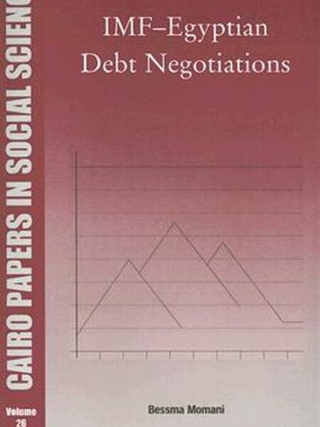 IMF–Egyptian Debt Negotiations: Cairo Papers in Social Scien