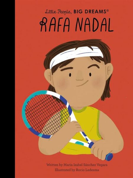 Little People, Big Dreams 110: Rafa Nadal