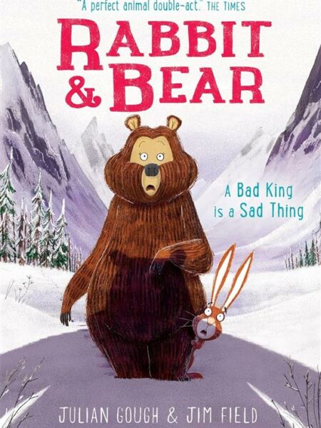 Rabbit and Bear 5: A Bad King is a Sad Thing
