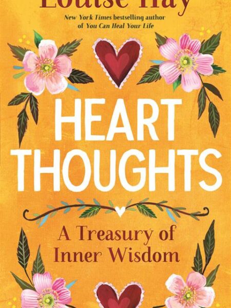 Heart Thoughts: A Treasury of Inner Wisdom