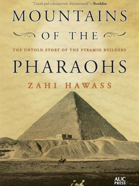 Mountains of the Pharaohs: The Untold Story of the Pyramid B